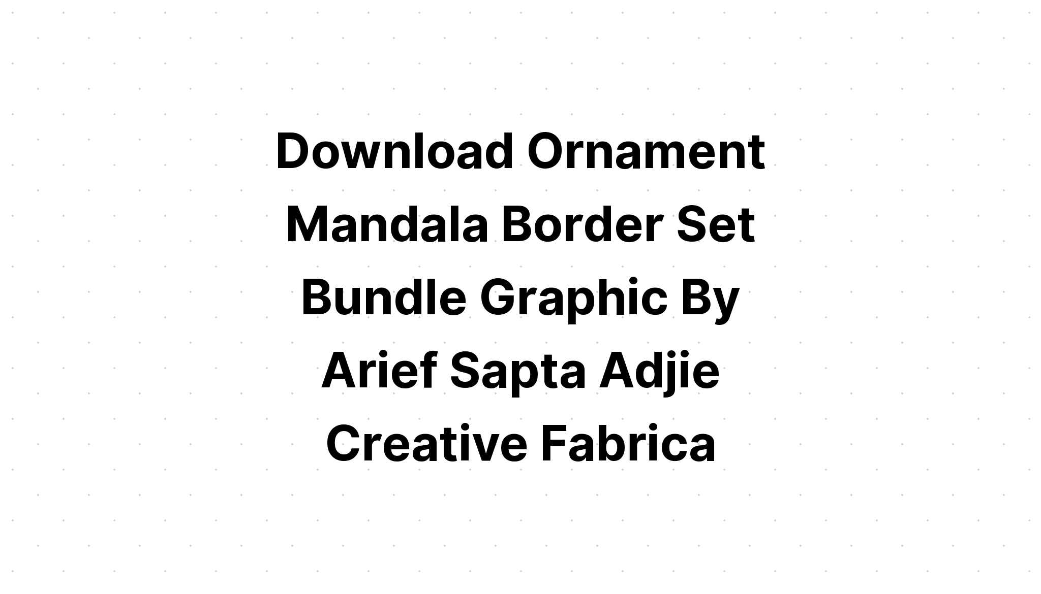 Download Ornament Mandala Border Bundle SVG File